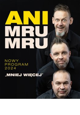 Radzionków Wydarzenie Kabaret Kabaret Ani Mru Mru: najnowszy program - Mniej więcej