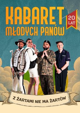 Lubliniec Wydarzenie Kabaret Kabaret Młodych Panów - nowy program: 20 lecie - Z żartami nie ma żartów