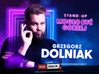 Zawadzkie Wydarzenie Stand-up Grzegorz Dolniak stand-up "Mogło być gorzej"