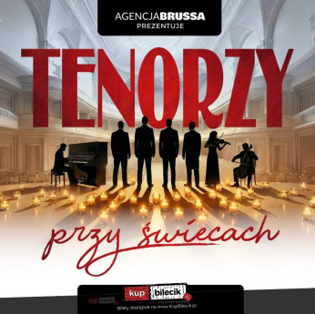 Tenorzy przy świecach - koncert, który porusza serce