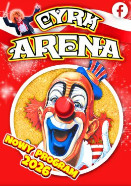 Tarnowskie Góry Wydarzenie Inne wydarzenie Cyrk Arena - to jest Cyrk!