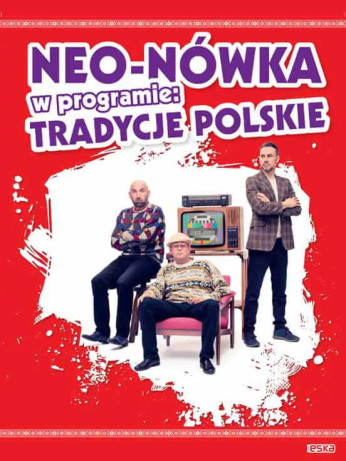 Tarnowskie Góry Wydarzenie Kabaret Kabaret Neo-Nówka - nowy program: "Tradycje Polskie"