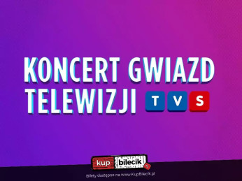 Lubliniec Wydarzenie Koncert Koncert Gwiazd Telewizji TVS