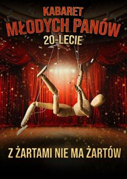 Zabrze Wydarzenie Kabaret Kabaret Młodych Panów - nowy program: 20 lecie - Z żartami nie ma żartów