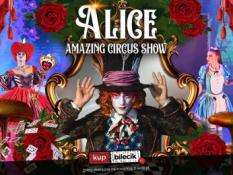 Zabrze Wydarzenie Spektakl Alice Amazing Circus Show