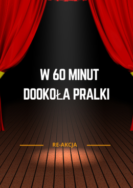 Chorzów Wydarzenie Spektakl 29.10 Spektakl „W 60 minut dookoła pralki”