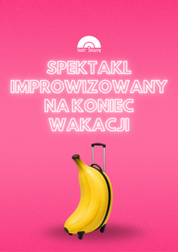 Katowice Wydarzenie Spektakl Spektakl Improwizowany na koniec wakacji